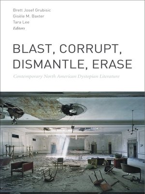 cover image of Blast, Corrupt, Dismantle, Erase